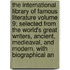 The International Library Of Famous Literature Volume 9; Selected From The World's Great Writers, Ancient, Medieaval, And Modern, With Biographical An