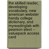 The Skilled Reader, Developing Vocabulary, New American Webster Handy College Dictionary, And Myreadinglab With Pearson Etext -- Valuepack Access Card door Susan G. Pongratz