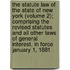 The Statute Law Of The State Of New York (Volume 2); Comprising The Revised Statutes And All Other Laws Of General Interest, In Force January 1, 1881