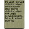 The Vault - Derived Statistics: Fallout: Brotherhood Of Steel Derived Statistics, Fallout: New Vegas Derived Statistics, Fallout 2 Derived Statistics door Source Wikia