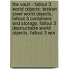 The Vault - Fallout 3 World Objects: Broken Steel World Objects, Fallout 3 Containers And Storage, Fallout 3 Destructable World Objects, Fallout 3 Wor by Source Wikia