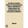 The Works Of Voltaire (Volume 17); The Dramatic Works Of Voltaire. A Contemporary Version With Notes By Tobias Smollett, Rev. And Modernized New Trans by Voltaire