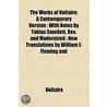 The Works Of Voltaire (Volume 32); Annals Of The Empire. A Contemporary Version With Notes By Tobias Smollett, Rev. And Modernized New Translations By door Voltaire