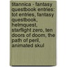 Titannica - Fantasy Questbook Entries: Tot Entries, Fantasy Questbook, Helmquest, Starflight Zero, Ten Doors Of Doom, The Path Of Peril, Animated Skul by Source Wikia