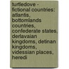 Turtledove - Fictional Countries: Atlantis, Bottomlands Countries, Confederate States, Derlavaian Kingdoms, Detinan Kingdoms, Videssian Places, Heredi by Source Wikia