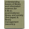 Understanding Basics Of Library And Information Science (For B.Lib.Sc. Examinations): Library And Society (First Paper) & Library Management (Second P door Karthik Kumar