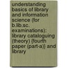 Understanding Basics Of Library And Information Science (For B.Lib.Sc. Examinations): Library Cataloguing (Theory) {Fourth Paper (Part-A)} And Library door Karthik Kumar