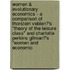 Women & Evolutionary Economics - A Comparison Of Thorstein Veblen?'s "Theory Of The Leisure Class" And Charlotte Perkins Gilman?'s "Women And Economic