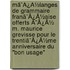 Mã¯Â¿Â½Langes De Grammaire Franã¯Â¿Â½Aise Offerts Ã¯Â¿Â½ M. Maurice Grevisse Pour Le Trentiã¯Â¿Â½Me Anniversaire Du "Bon Usage"