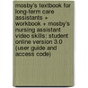 Mosby's Textbook for Long-Term Care Assistants + Workbook + Mosby's Nursing Assistant Video Skills: Student Online Version 3.0 (User Guide and Access Code) door Sheila A. Sorrentino