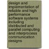 Design And Implementation Of Reliable And High Performance Software Systems Including Distributed And Parallel Computing And Interprocess Communication Designs