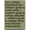 Your College Experience 9e + Insider's Guide to Credit Cards + Insider's Guide to College Etiquette + Insider's Guide to College Ethics and Personal Responsibility by John N. Gardner