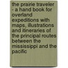 The Prairie Traveler - A Hand Book For Overland Expeditions With Maps, Illustrations And Itineraries Of The Principal Routes Between The Mississippi And The Pacific door Randolph Barnes Marcy