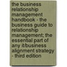 The Business Relationship Management Handbook - The Business Guide To Relationship Management; The Essential Part Of Any It/Business Alignment Strategy - Third Edition door Ivanka Menken