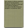 Twin Classics In African American Literature? Harriet Jacobs's 'Incidents In The Life Of A Slave Girl' And Frederick Douglass's 'Narrative Of The Life Of Frederick Douglass, An American Slave' door Markus Bulgrin