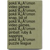 Pokã¯Â¿Â½Mon Video Games: Pokã¯Â¿Â½Mon, Pokã¯Â¿Â½Mon Snap, List Of Pokã¯Â¿Â½Mon Video Games, Pokã¯Â¿Â½Mon Pinball: Ruby & Sapphire, Pokã¯Â¿Â½Mon Puzzle League door Source Wikipedia