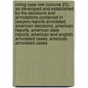 Ruling Case Law (Volume 23); As Developed And Established By The Decisions And Annotations Contained In Lawyers Reports Annotated, American Decisions, American Reports, American State Reports, American And English Annotated Cases, American Annotated Cases door William Mark McKinney