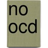 No Ocd by Frederique