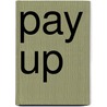 Pay Up door Kaily Hart