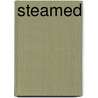 Steamed by Desiree Holt