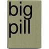 Big Pill by Raymond Z. Gallun