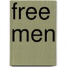 Free Men door Edward Louis Henry