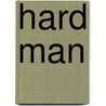 Hard Man door Jackie Rose