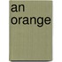 An Orange