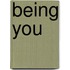 Being You