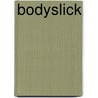 Bodyslick door John H. Sibley