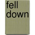 Fell Down