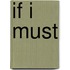 If I Must