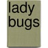 Lady Bugs