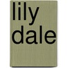 Lily Dale door Wendy Corsi Staub