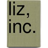 Liz, Inc. by Diamond Jim Halter