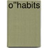 O''Habits