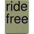 Ride Free