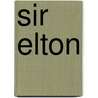 Sir Elton door Philip Norman