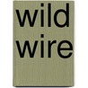 Wild Wire by Krause Publications