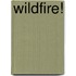 Wildfire!