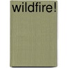 Wildfire! by Trisha Davis