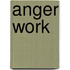 Anger Work