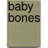 Baby Bones