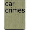Car Crimes door Goldie Alexander