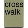 Cross Walk door Carol Cruise