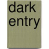 Dark Entry door Mj Trow