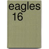 Eagles  16 by William W. Johnstone