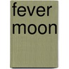 Fever Moon door Karen Marie Moning