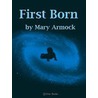 First Born door Mary Armock