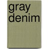 Gray Denim by Harl Vincent